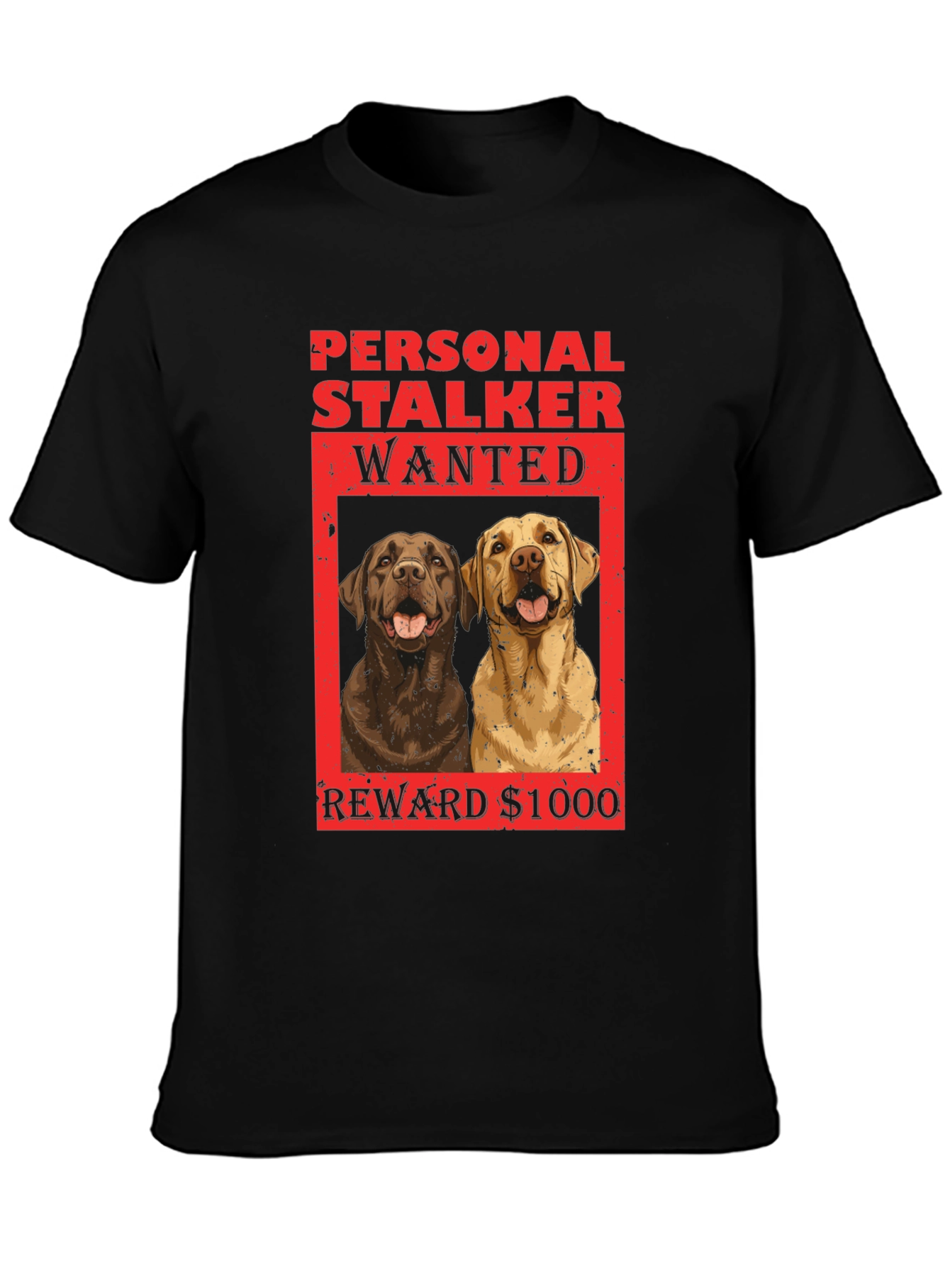 Personal Stalker Dogs Wanted T-Shirt