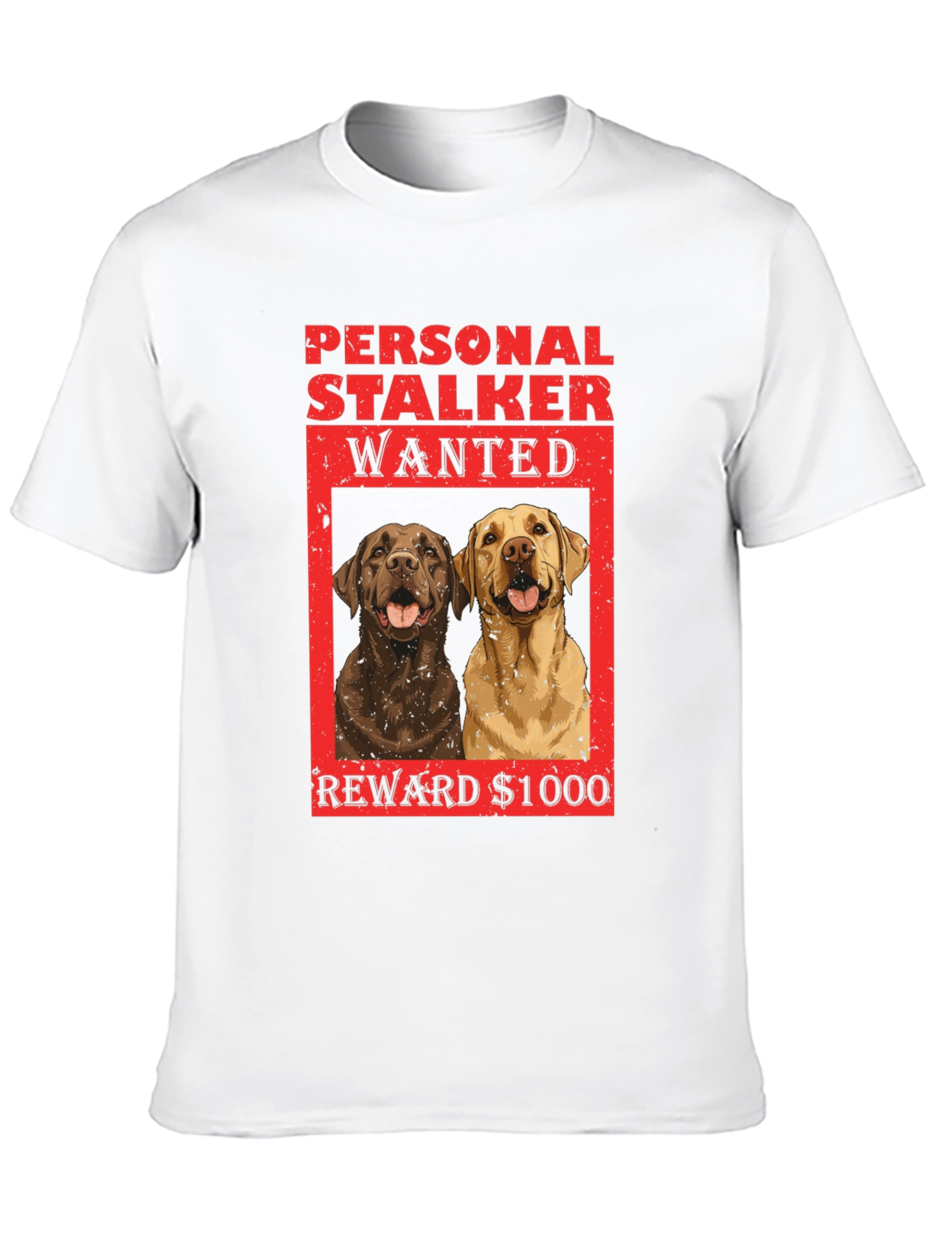 Personal Stalker Dogs Wanted T-Shirt