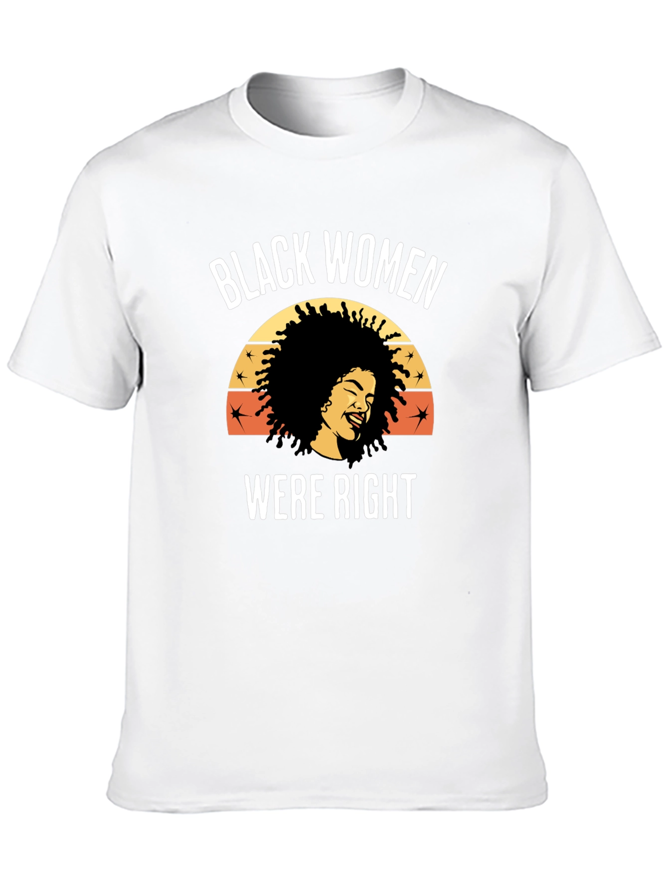 Black Women Were Right Graphic Tee