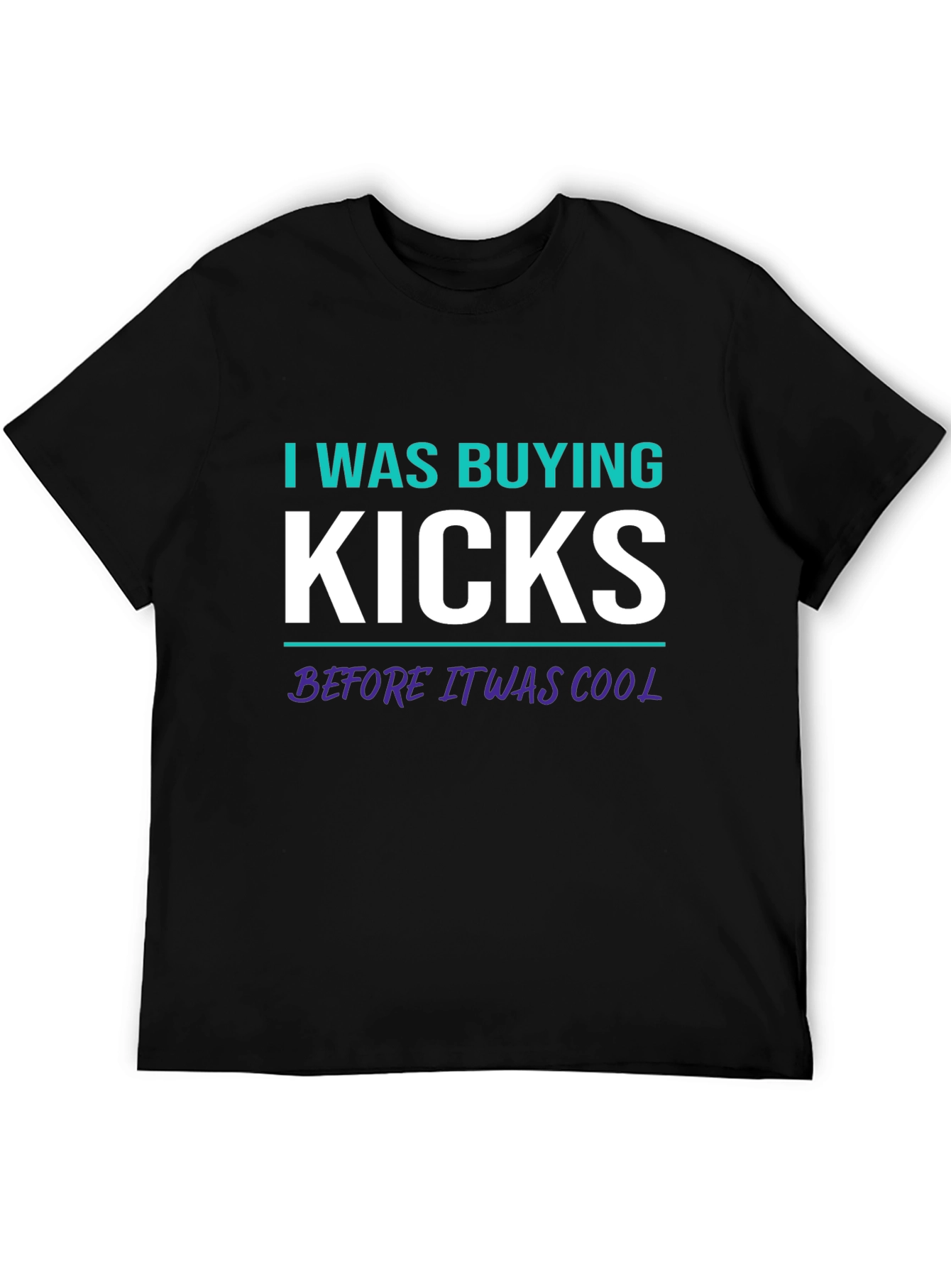 I Was Buying Kicks T-Shirt - Cool Sneakerhead Apparel