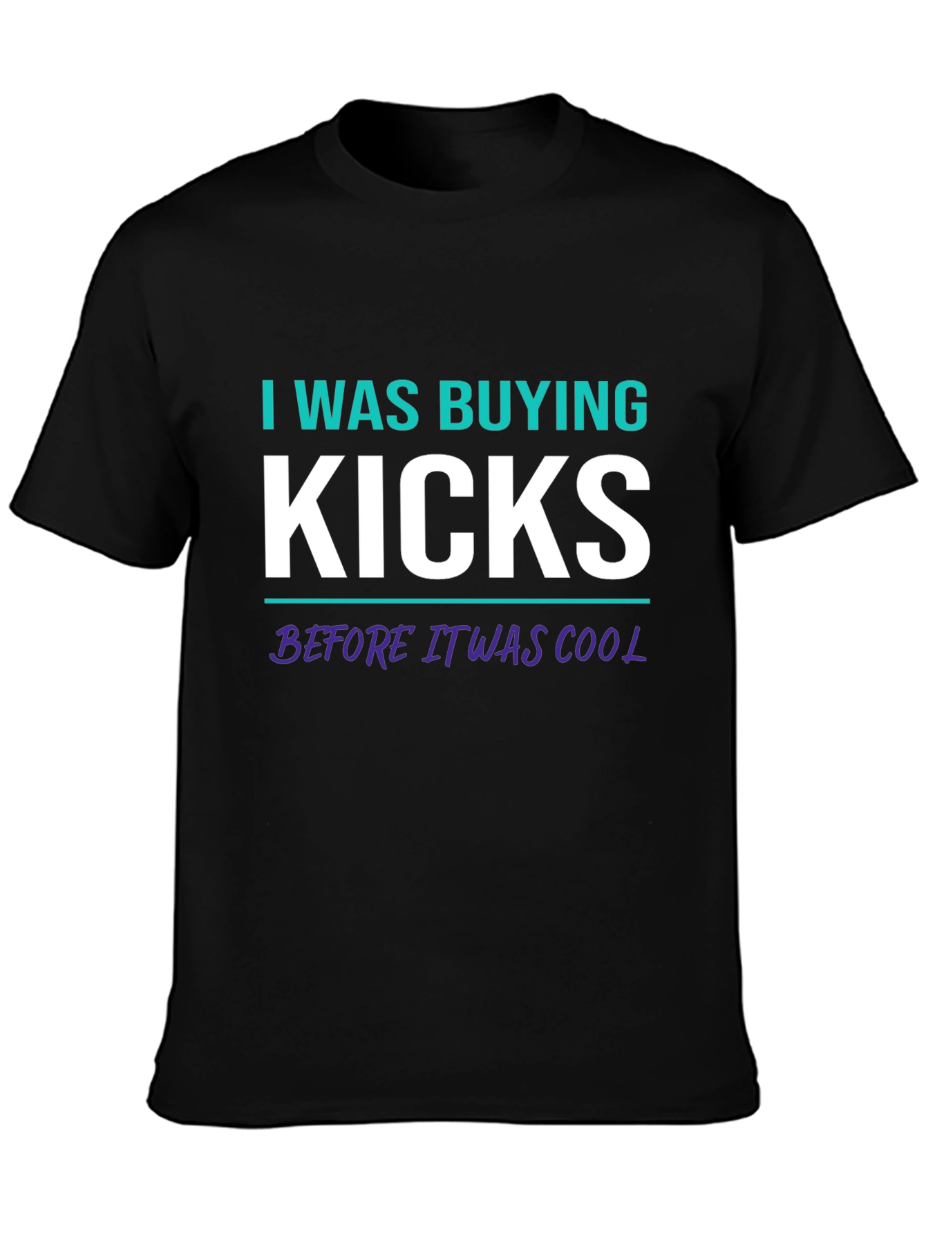 I Was Buying Kicks T-Shirt - Cool Sneakerhead Apparel