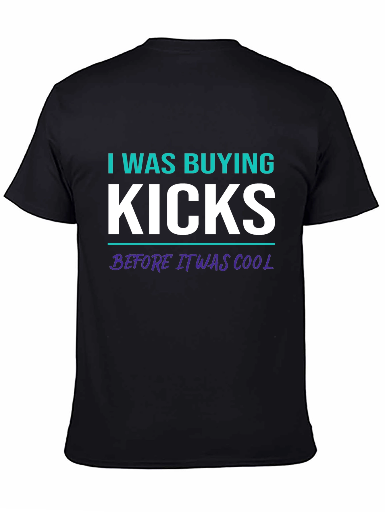 I Was Buying Kicks T-Shirt - Cool Sneakerhead Apparel