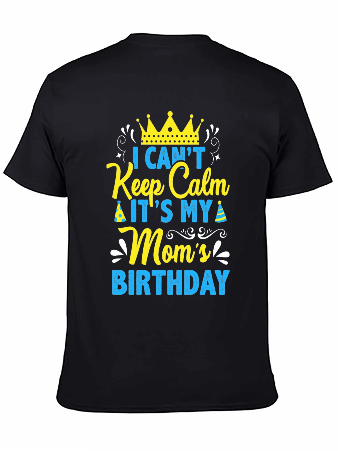 Moms Birthday T-Shirt - Keep Calm