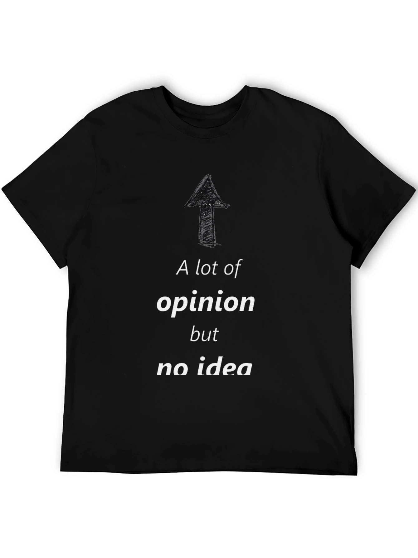 Opinionated T-Shirt: Funny Graphic Tee