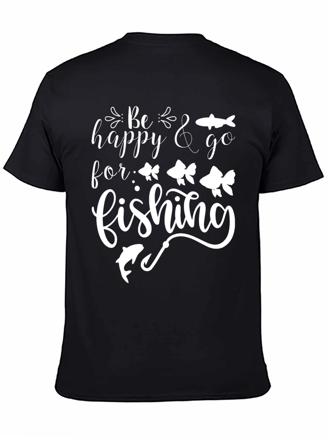Be Happy & Go Fishing T-Shirt