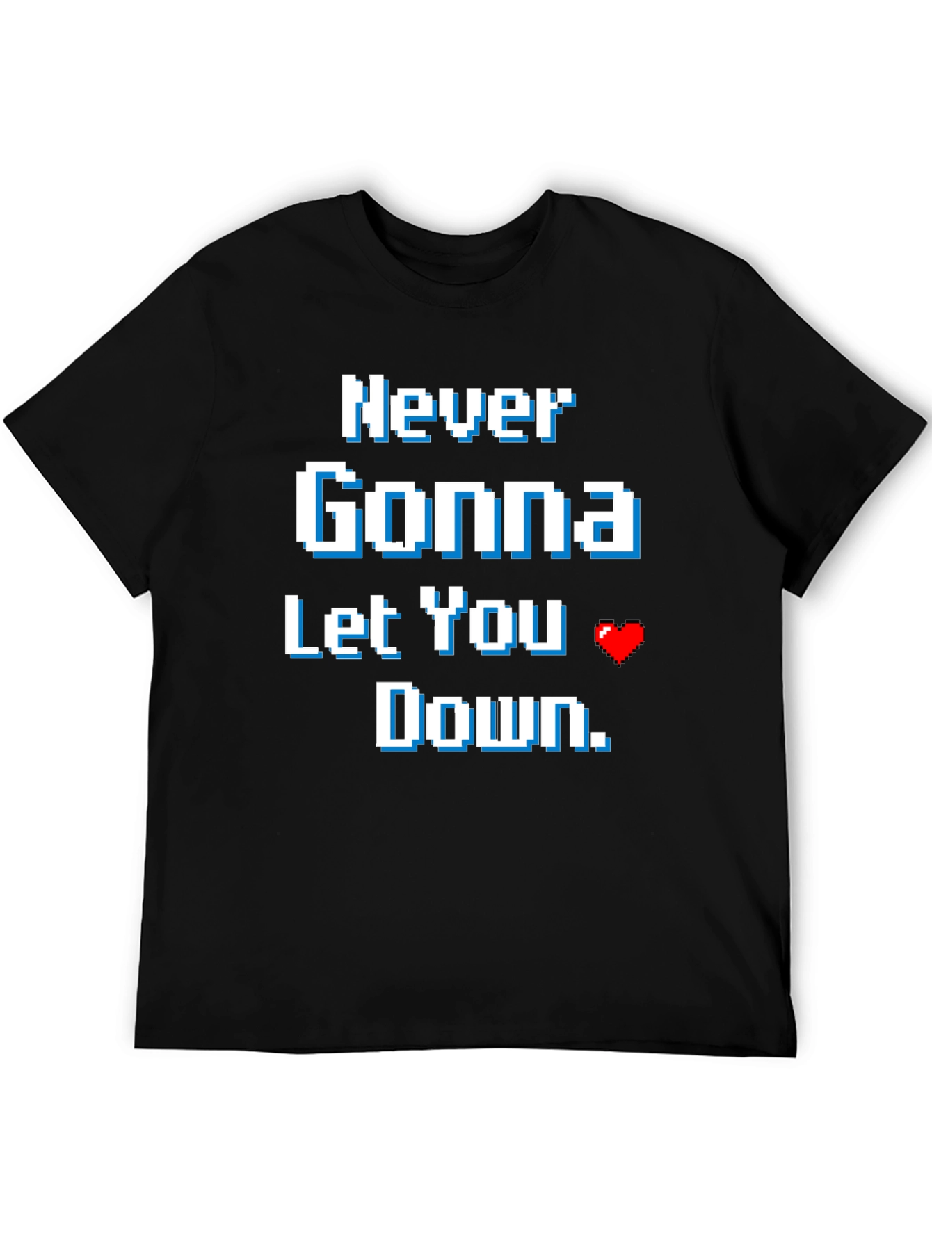 Never Gonna Let You Down T-Shirt