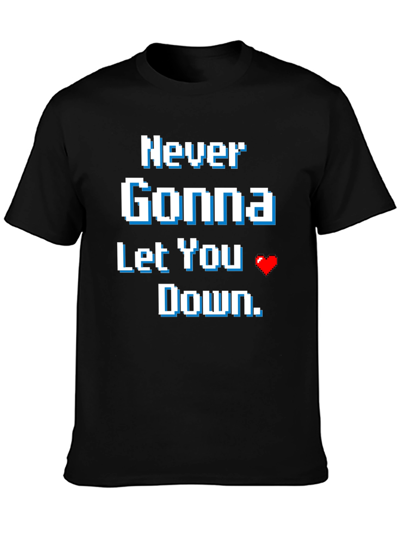 Never Gonna Let You Down T-Shirt