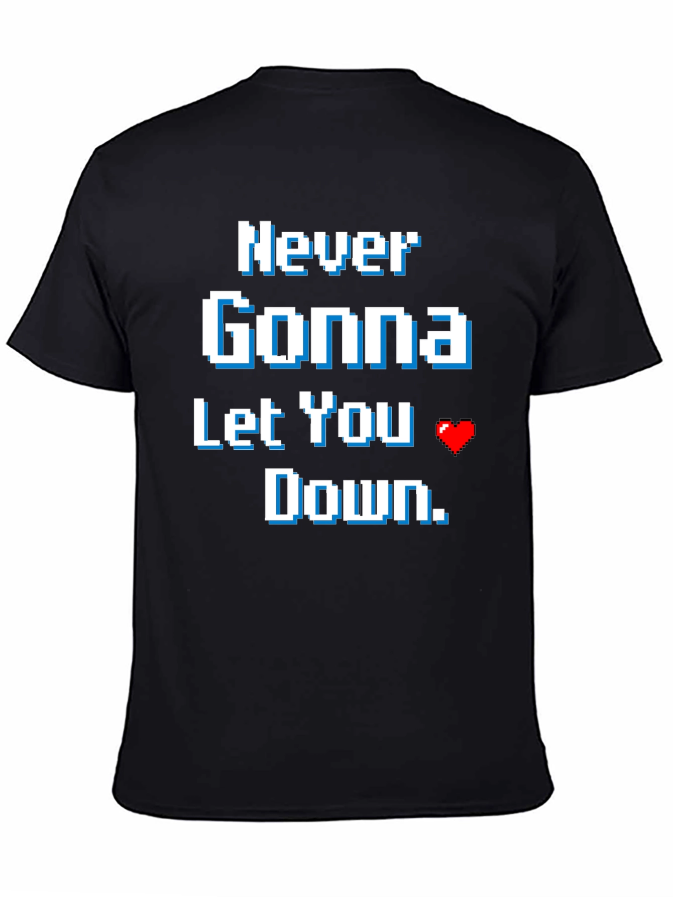 Never Gonna Let You Down T-Shirt