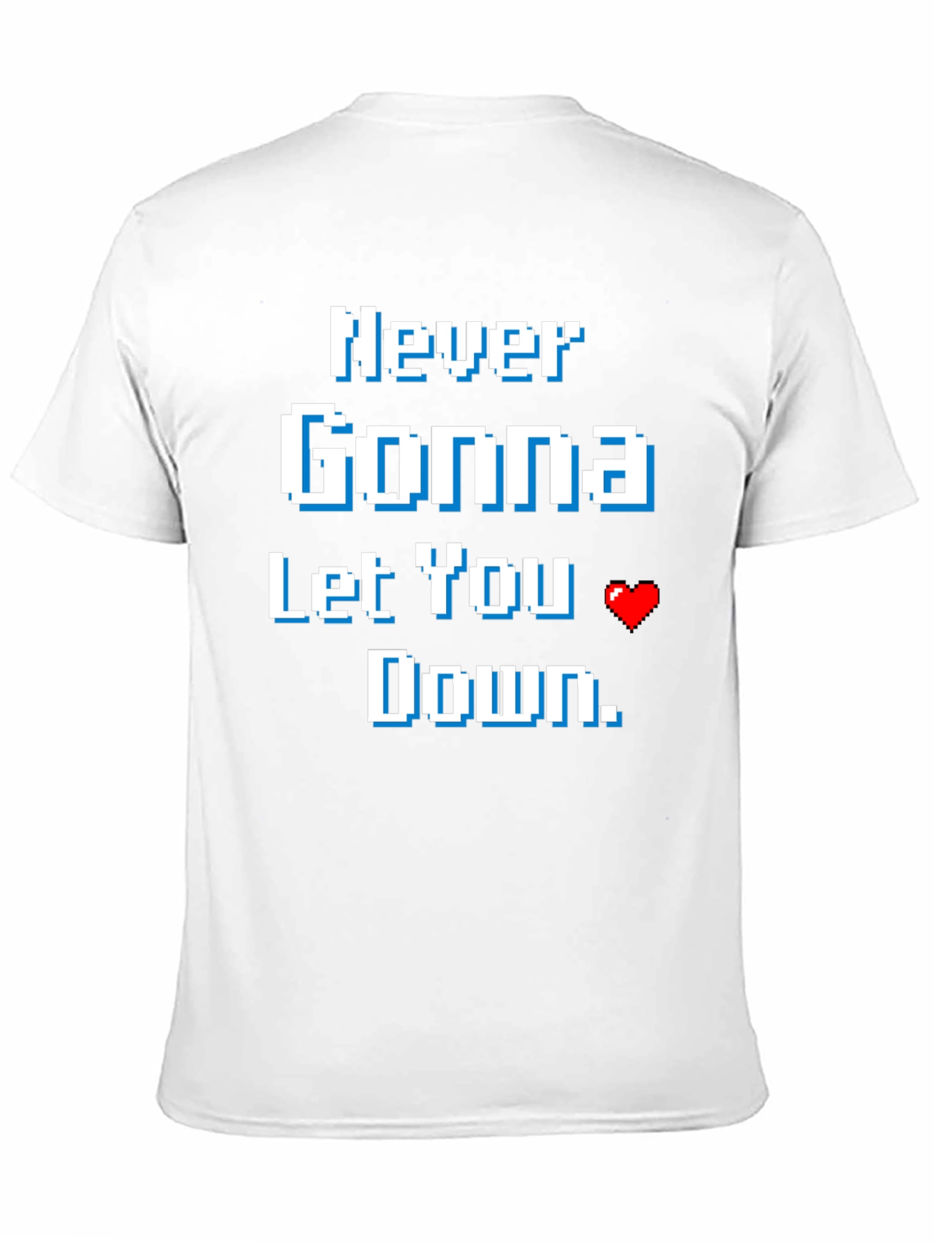 Never Gonna Let You Down T-Shirt