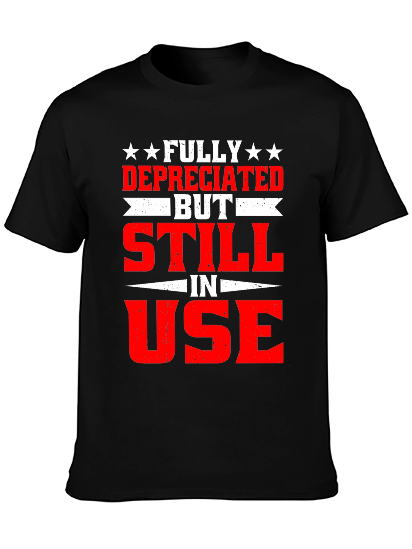 Fully Depreciated But Still In Use T-Shirt