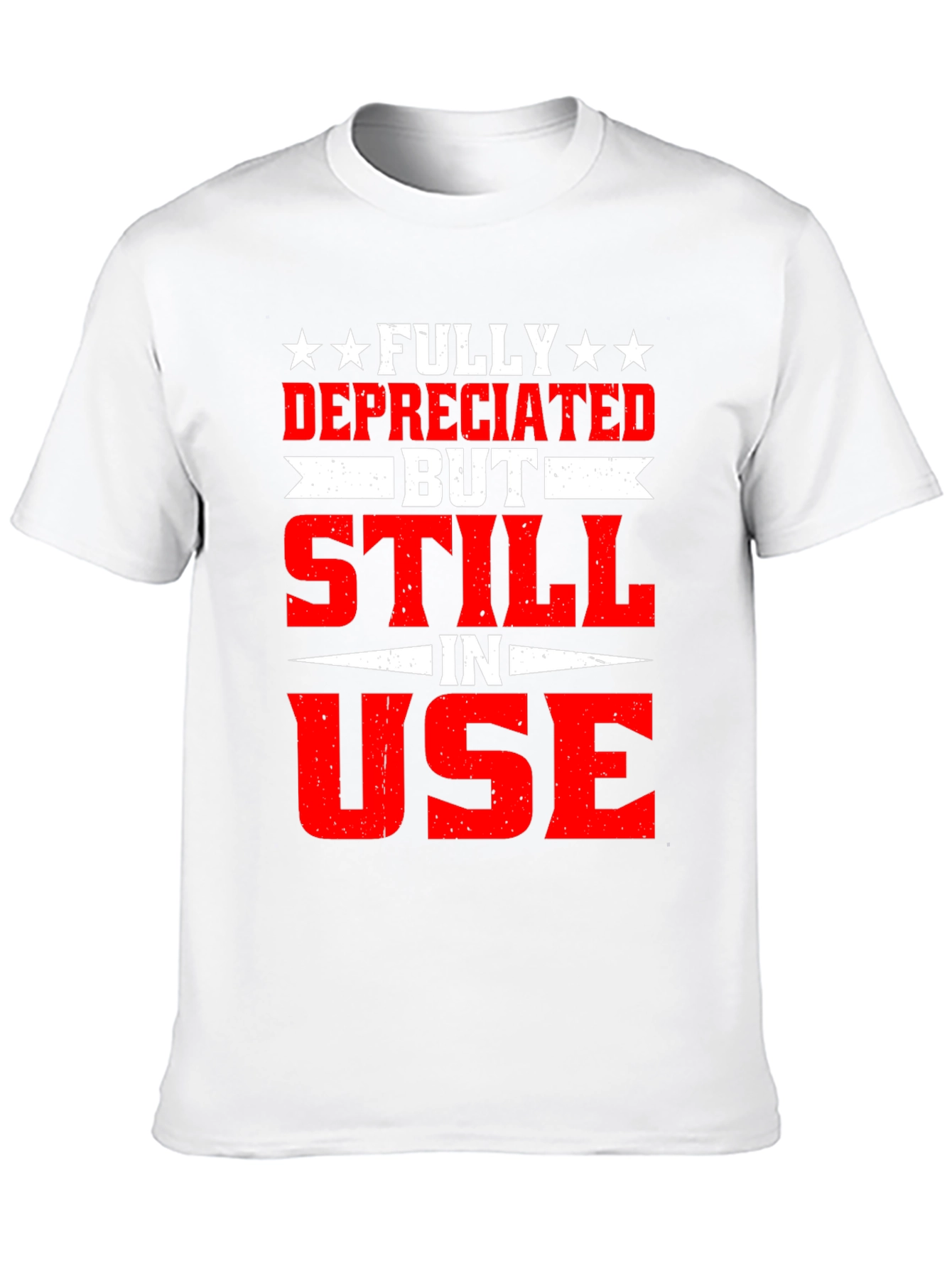 Fully Depreciated But Still In Use T-Shirt