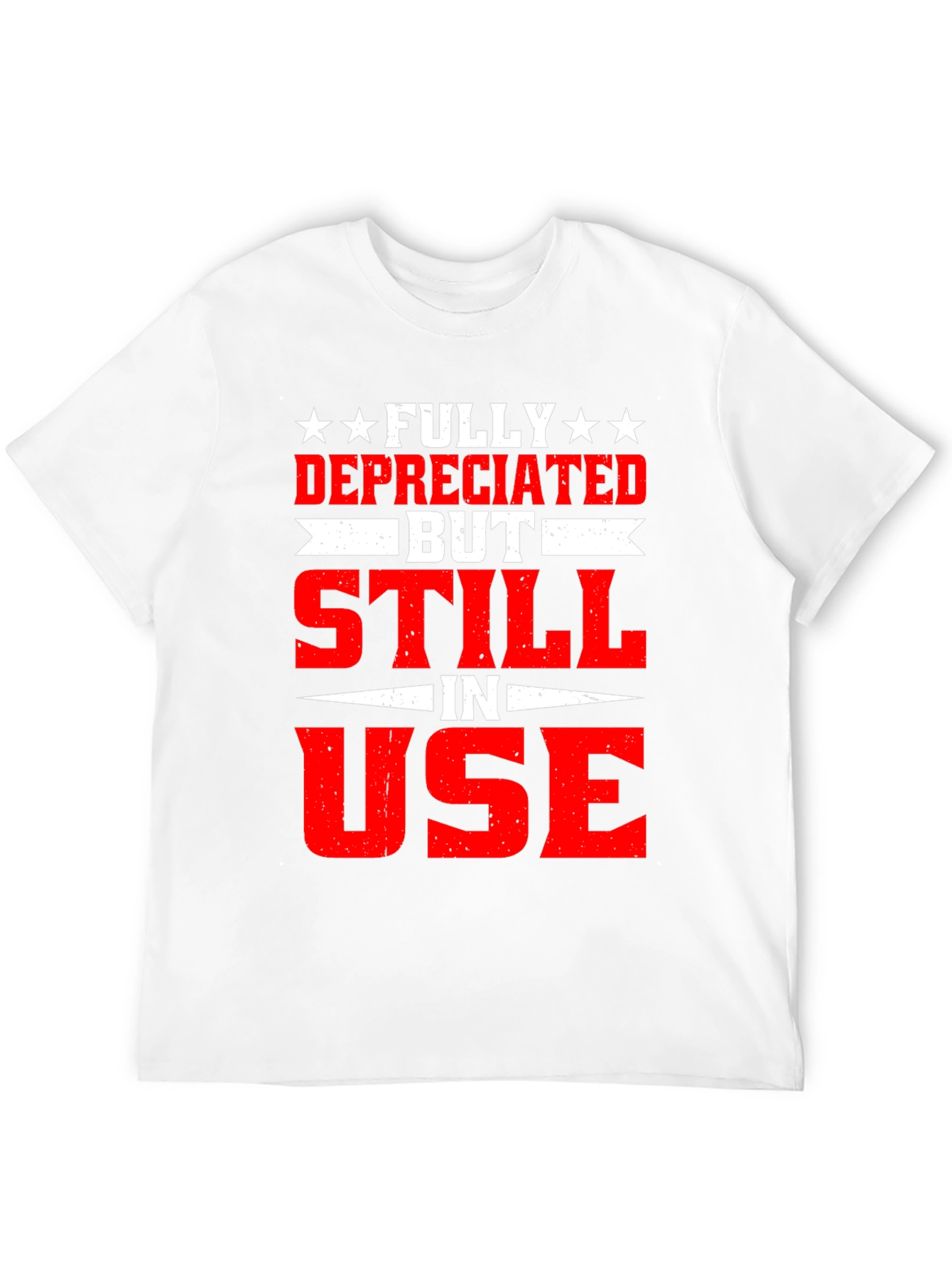Fully Depreciated But Still In Use T-Shirt