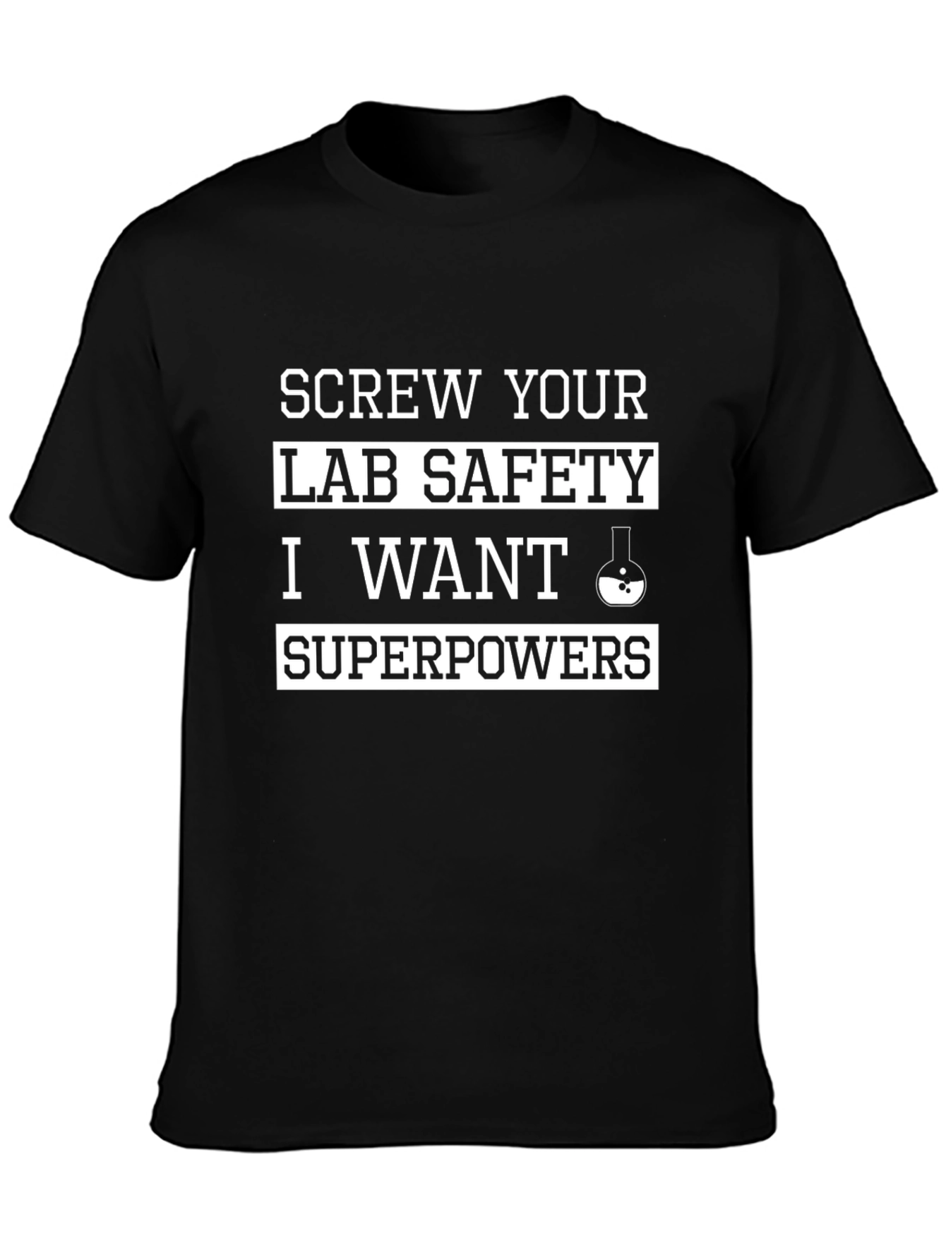 Screw Lab Safety T-Shirt - Superpowers Funny Science Tee