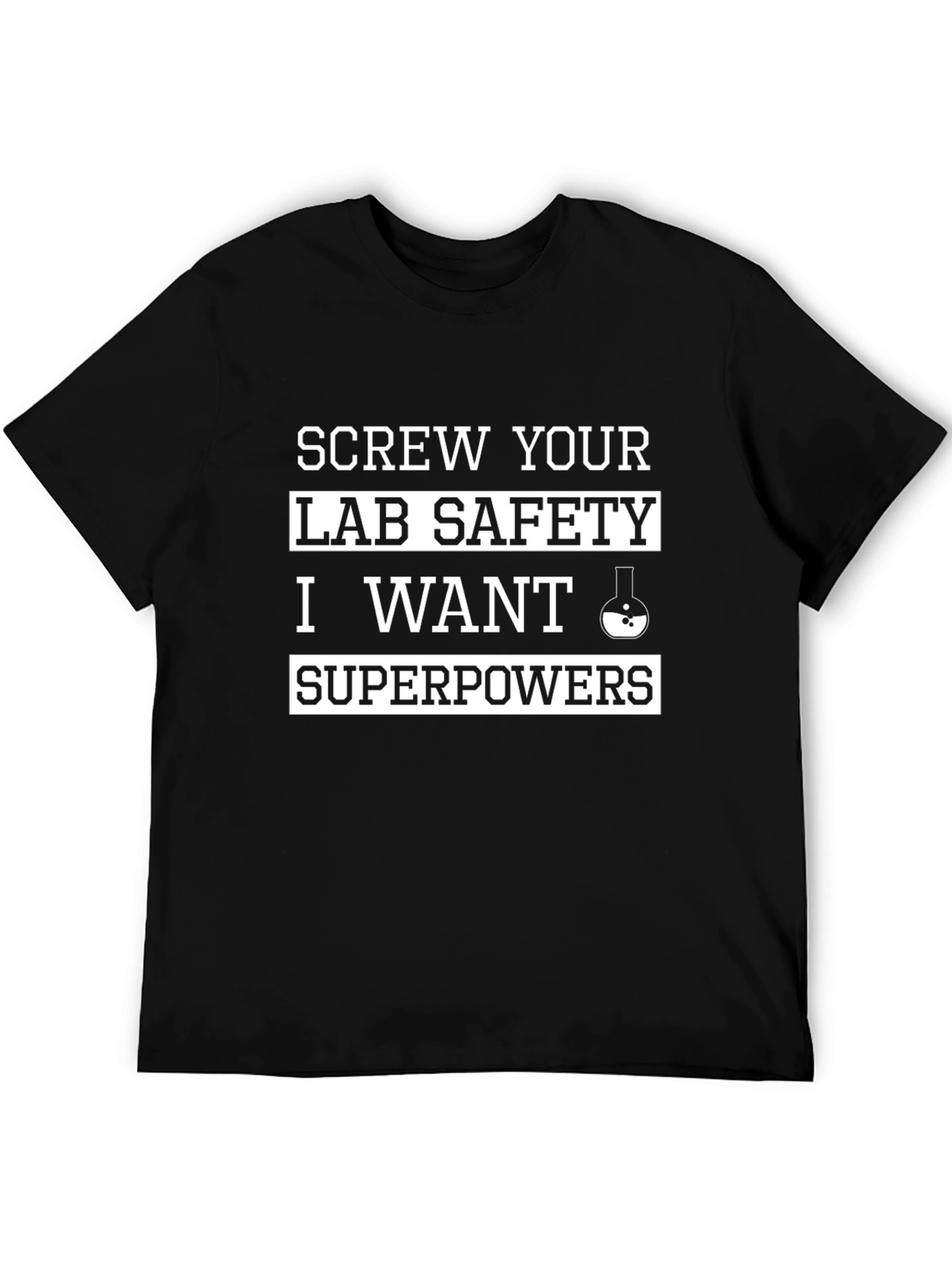 Screw Lab Safety T-Shirt - Superpowers Funny Science Tee