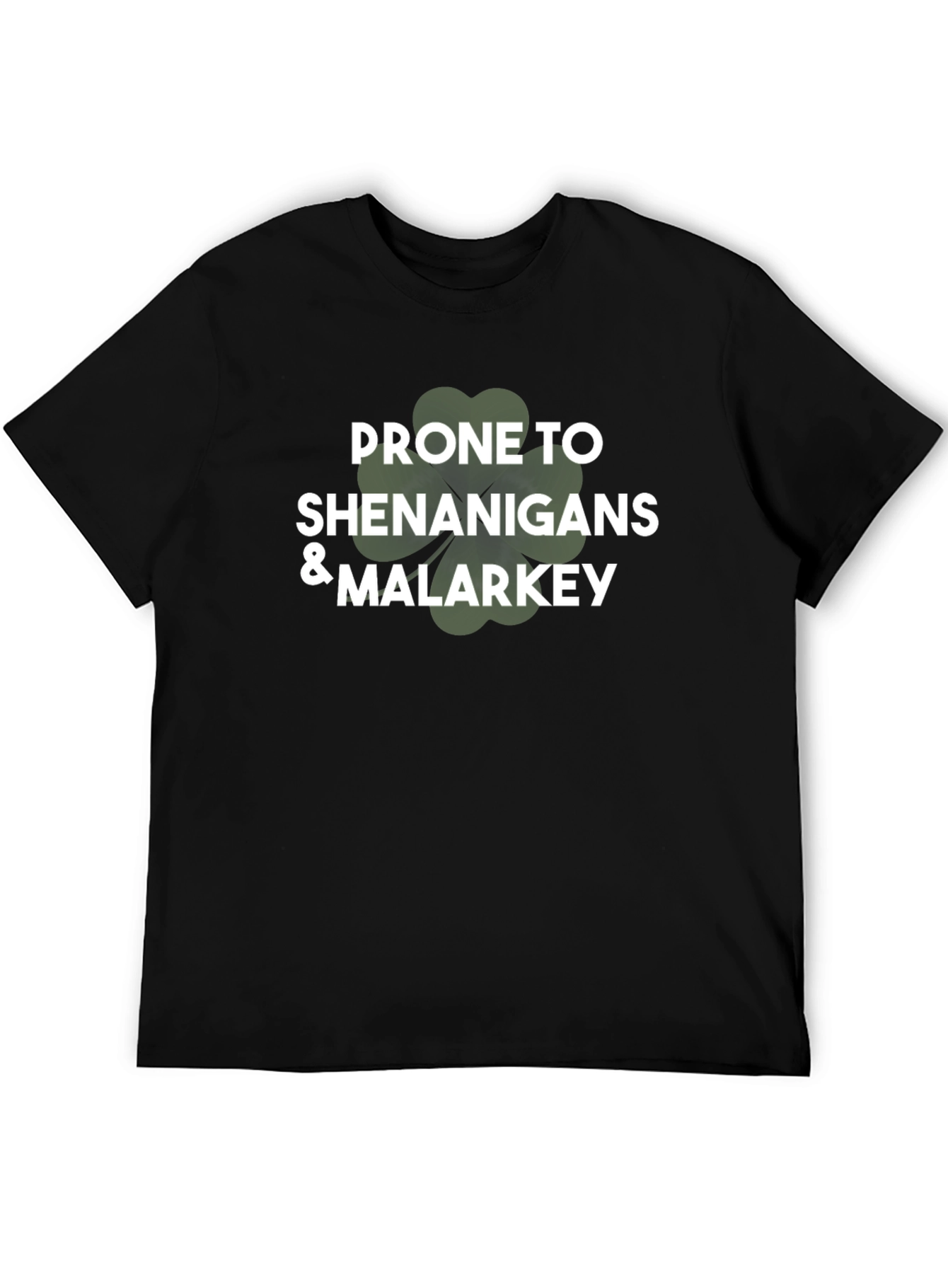 Prone To Shenanigans & Malarkey St. Patricks Day T-Shirt