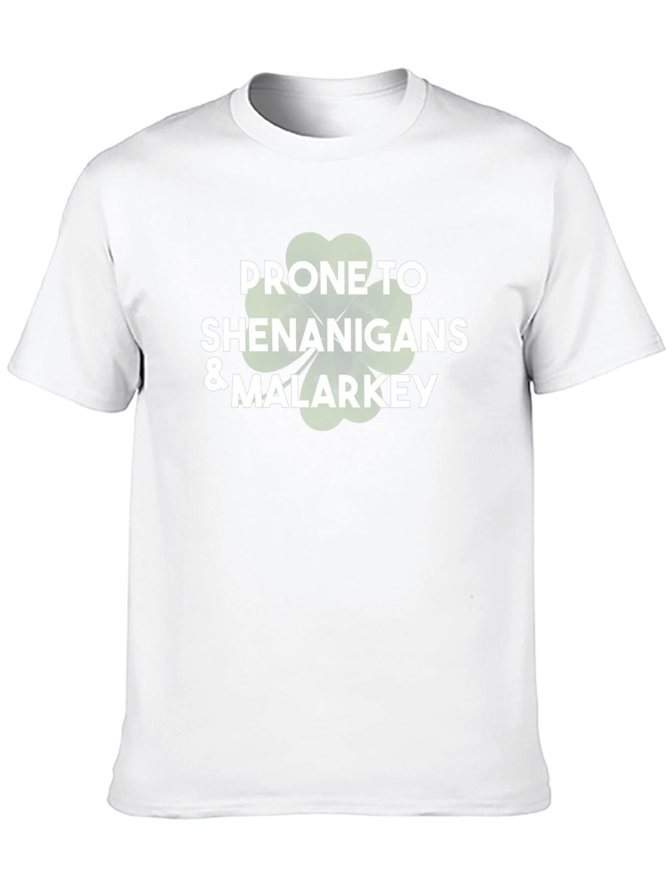 Prone To Shenanigans & Malarkey St. Patricks Day T-Shirt