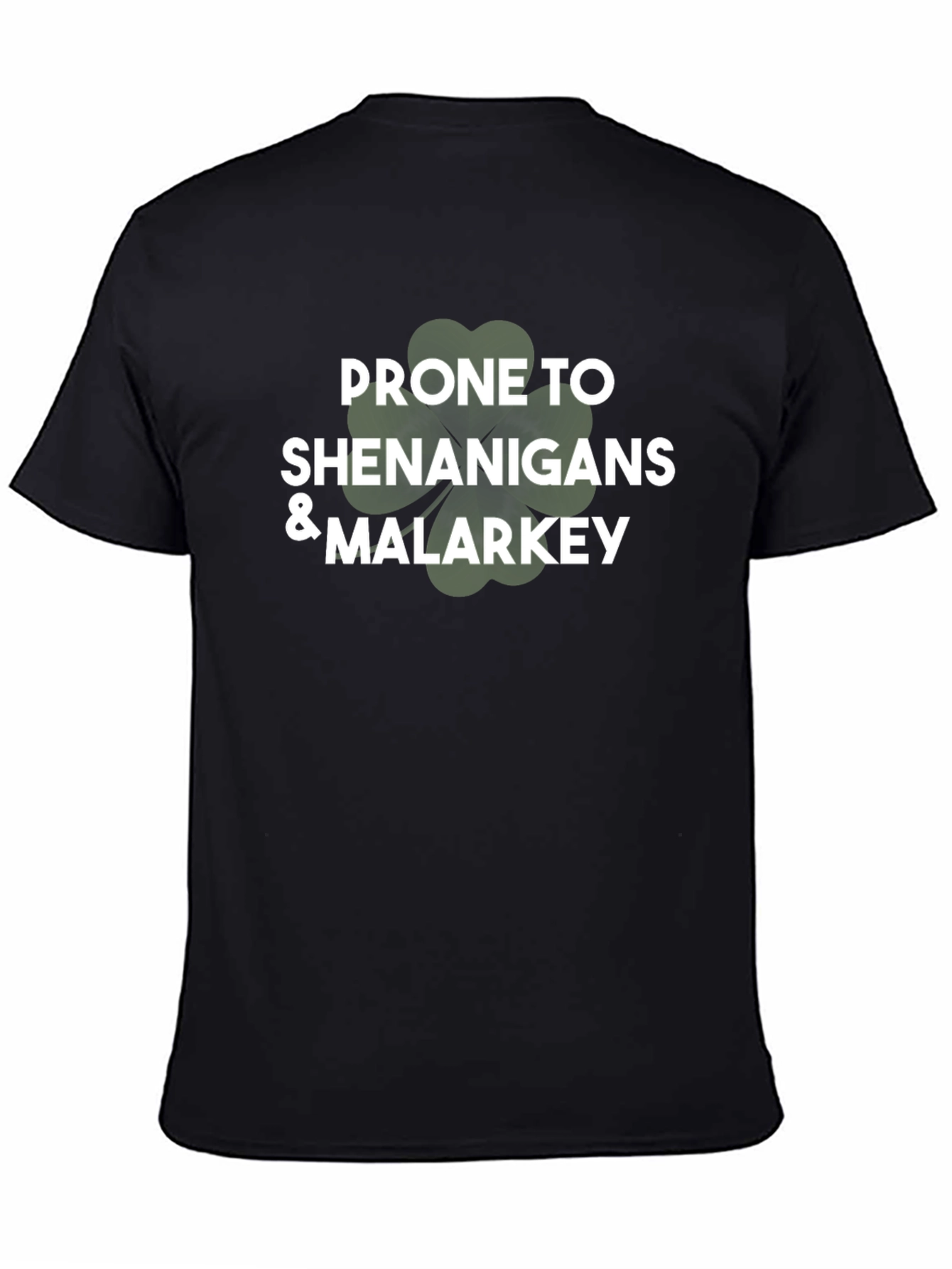Prone To Shenanigans & Malarkey St. Patricks Day T-Shirt