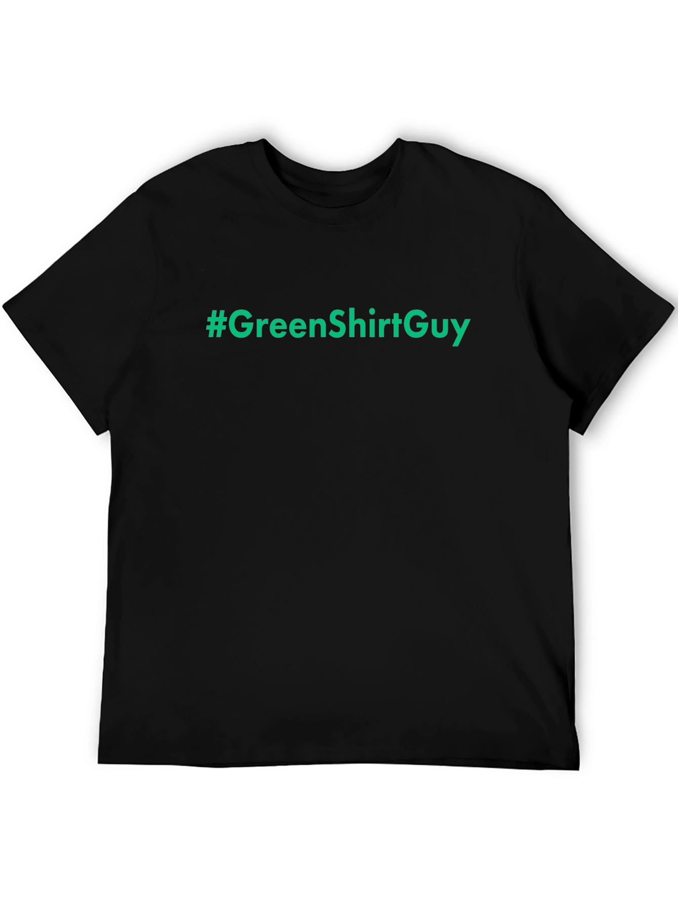 #GreenShirtGuy Graphic Tee - Trendy Slogan T-Shirt