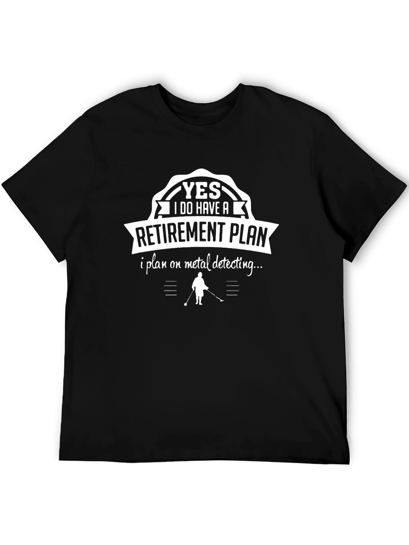 Metal Detecting Retirement Plan T-Shirt