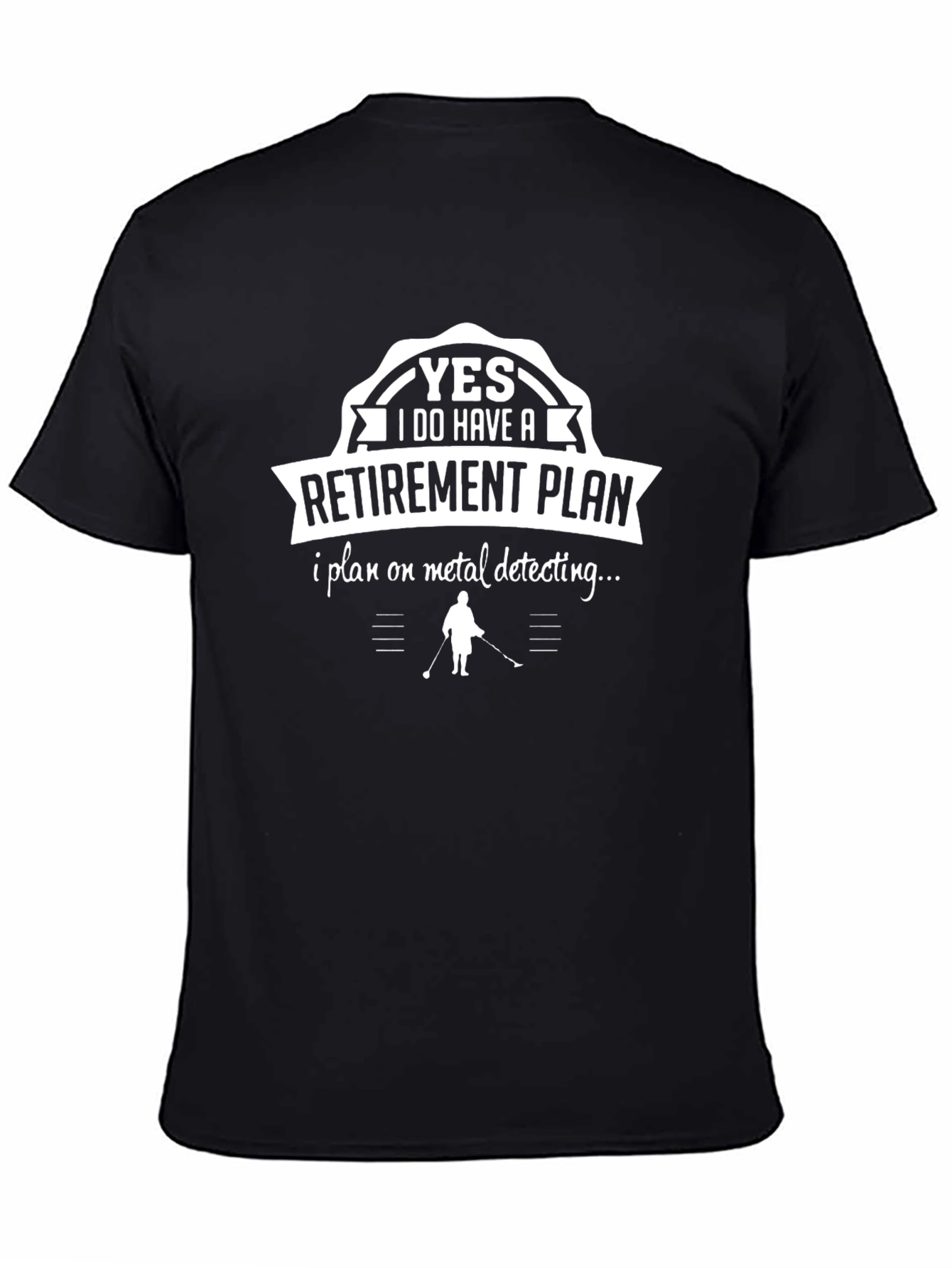 Metal Detecting Retirement Plan T-Shirt