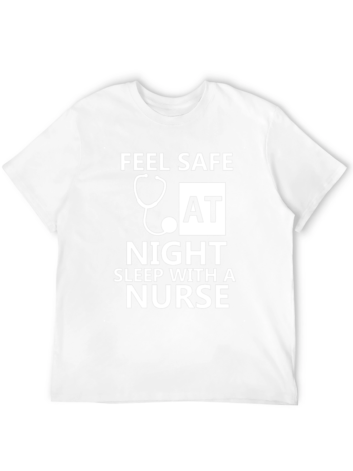 Feel Safe Sleep With a Nurse Graphic Tee
