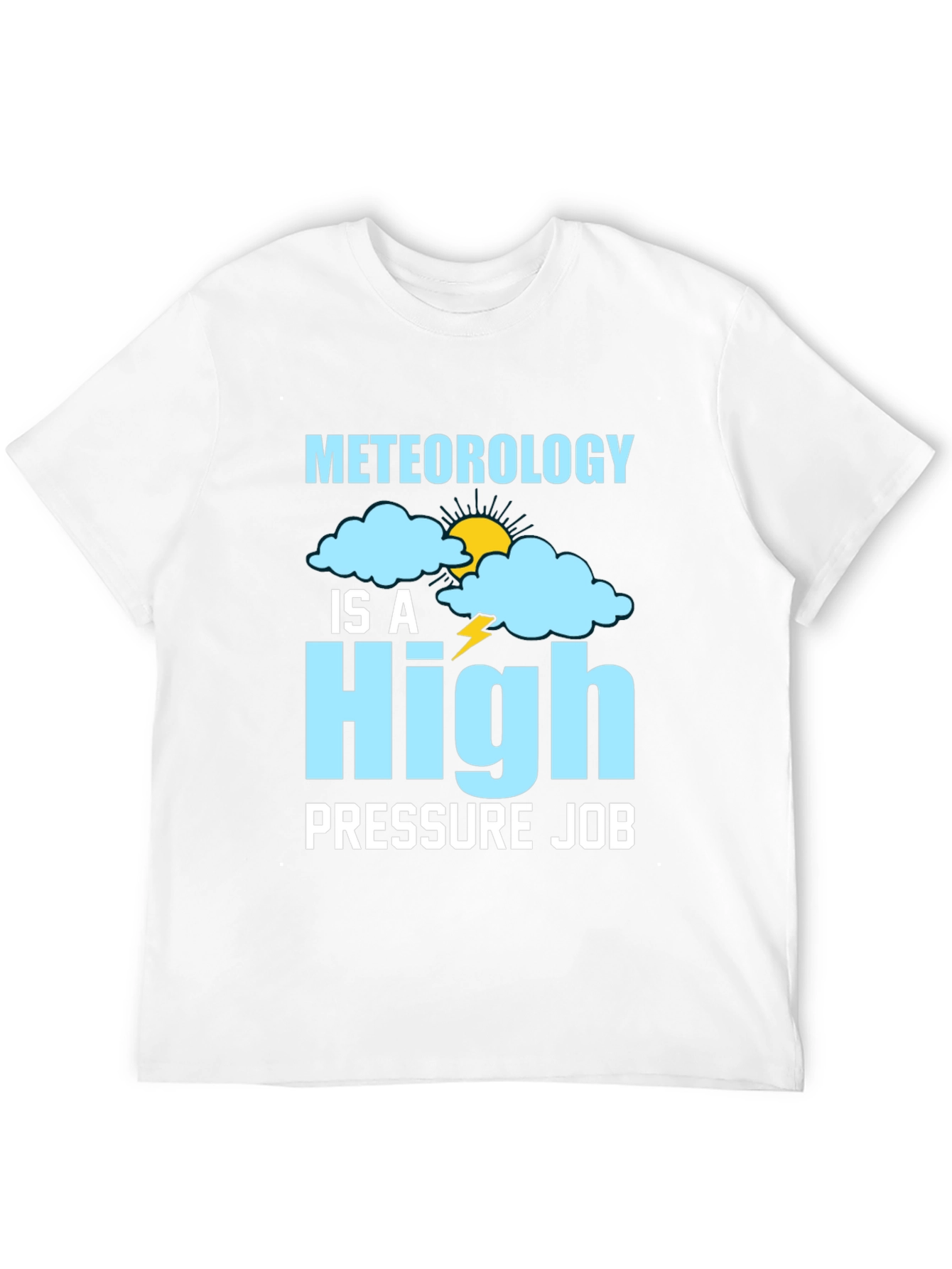 Meteorology High Pressure Job T-Shirt Weather Forecast