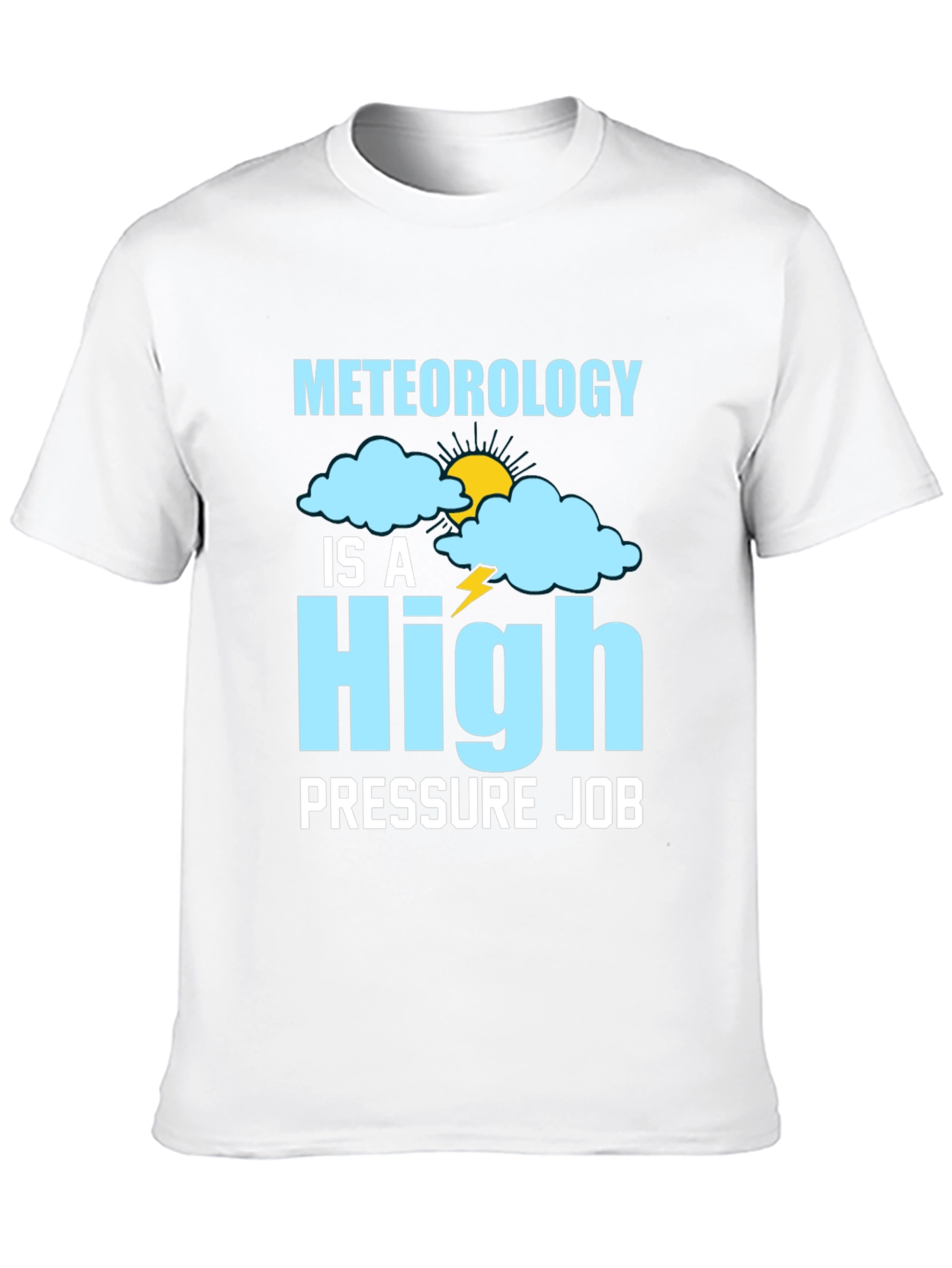 Meteorology High Pressure Job T-Shirt Weather Forecast