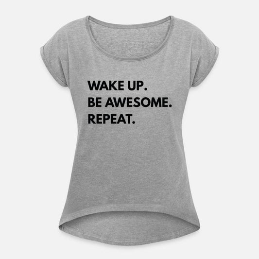 Wake Up Be Awesome Repeat