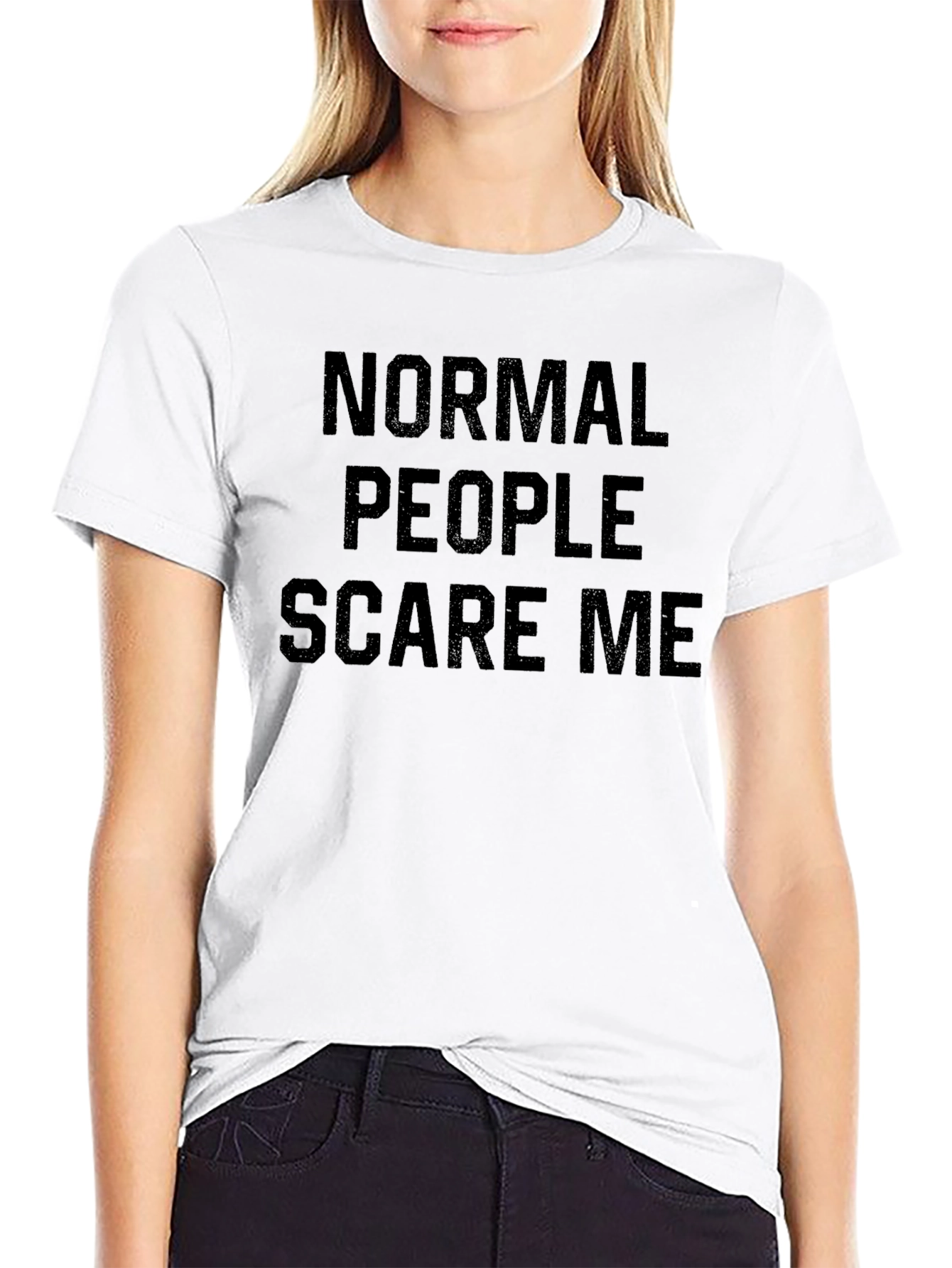 Normal People Scare Me - Graphic Tee