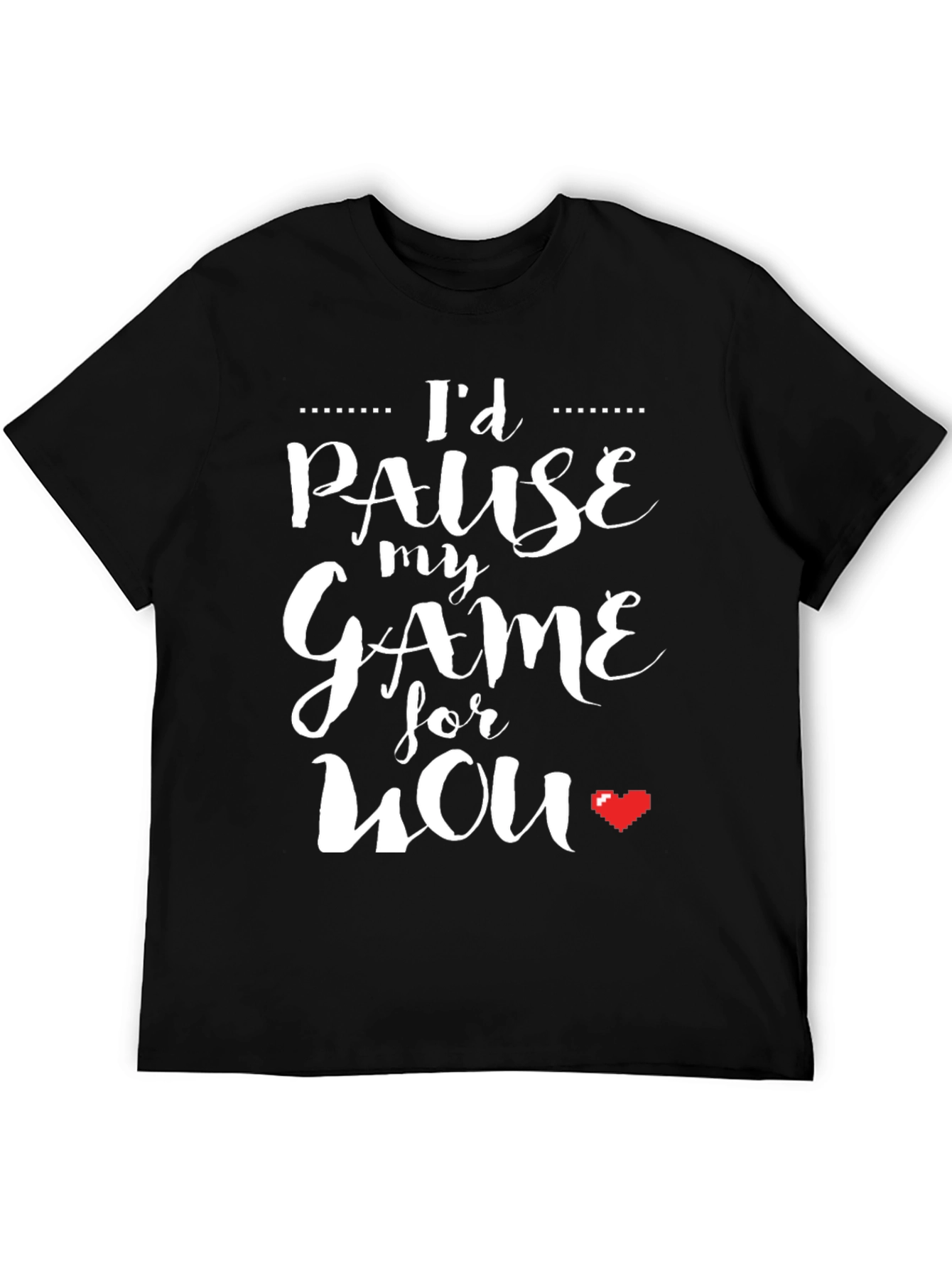 Id Pause My Game For You Black T-Shirt