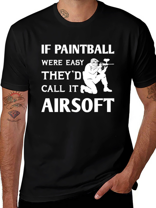If Paintball Were Easy T-Shirt - Funny Airsoft Player Tee