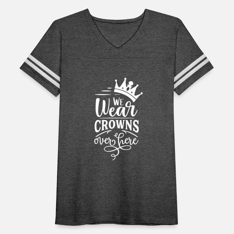 We wear crowns over here
