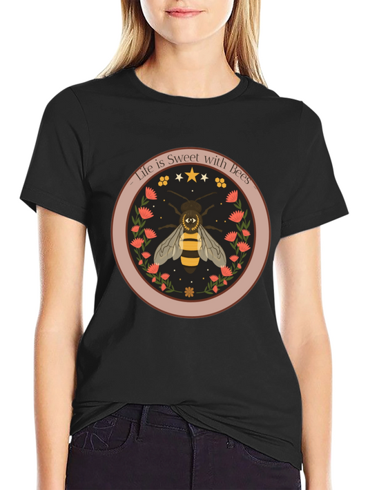 Life is Sweet with Bees T-Shirt