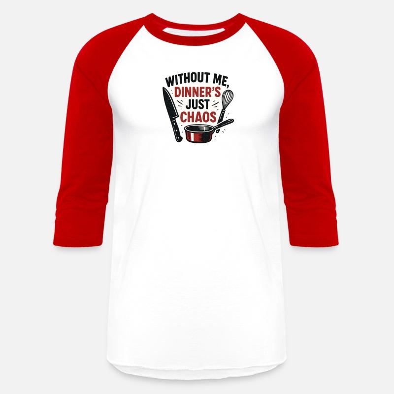 Without Me, Dinner's Just Chaos – Sous Chef Humor