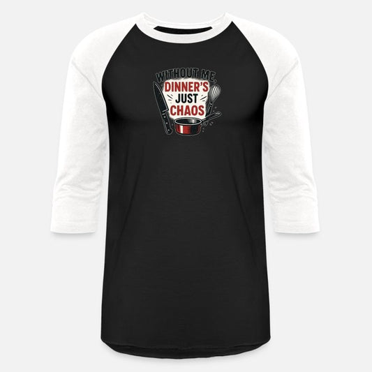 Without Me, Dinner's Just Chaos – Sous Chef Humor