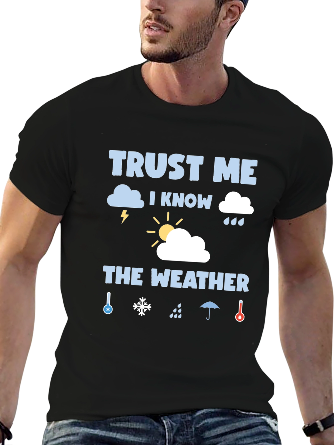 Trust Me I Know The Weather Graphic T-Shirt