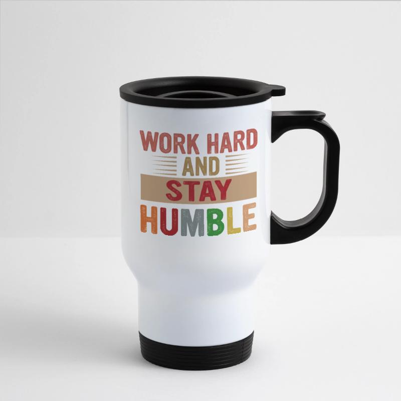 Work Hard And Stay Humble