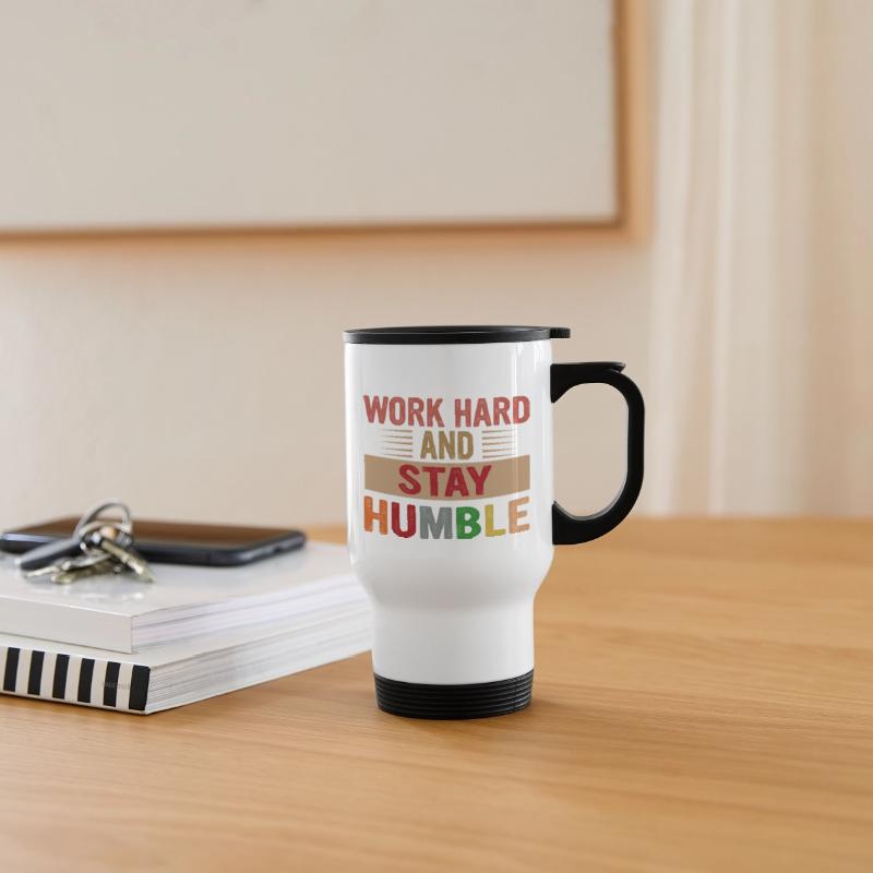 Work Hard And Stay Humble