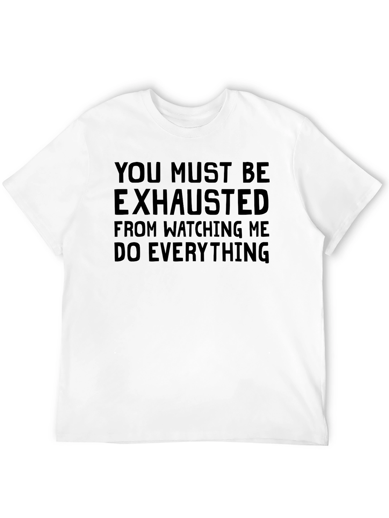 Exhausted Watching Me Graphic Tee
