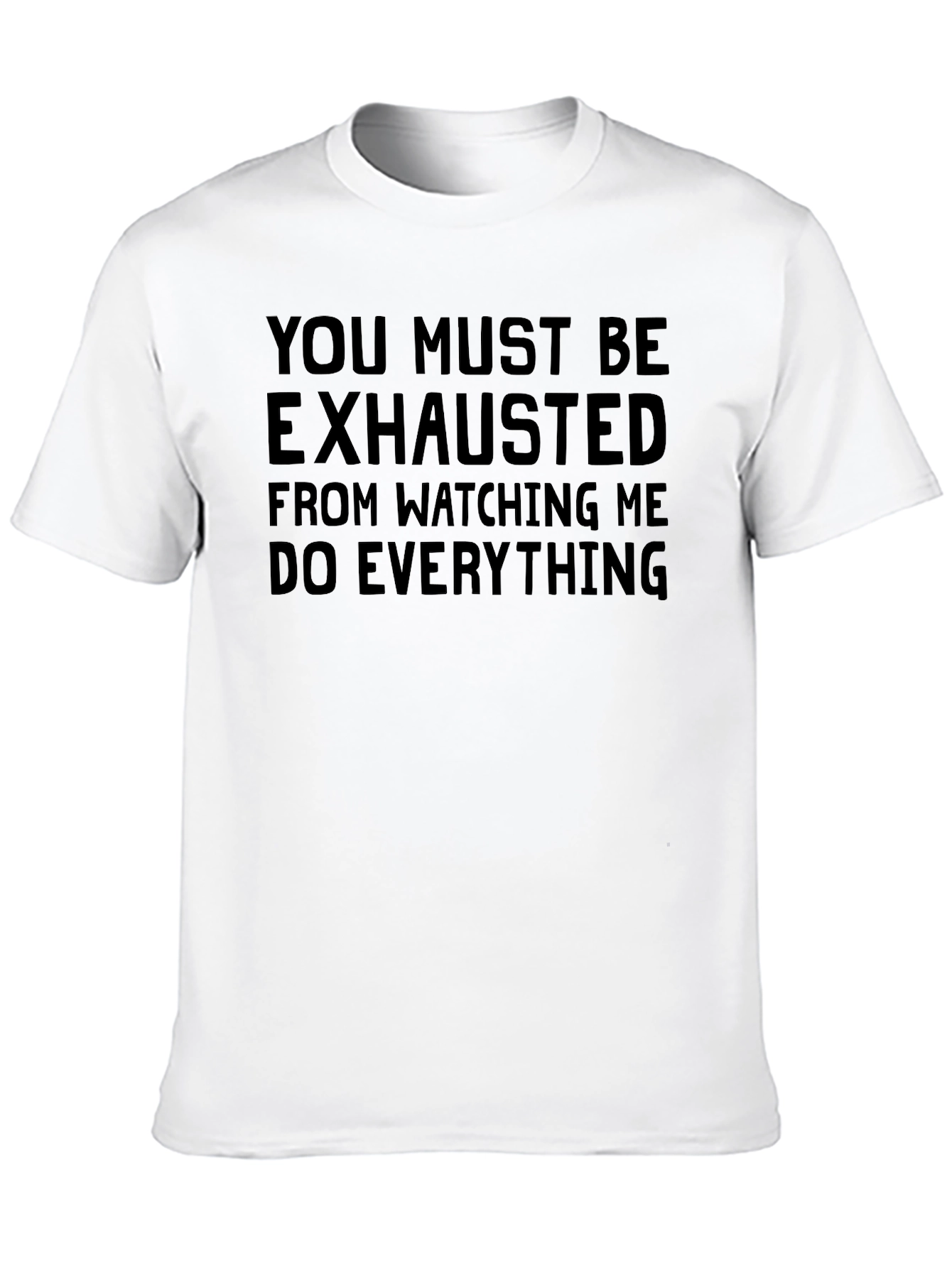 Exhausted Watching Me Graphic Tee