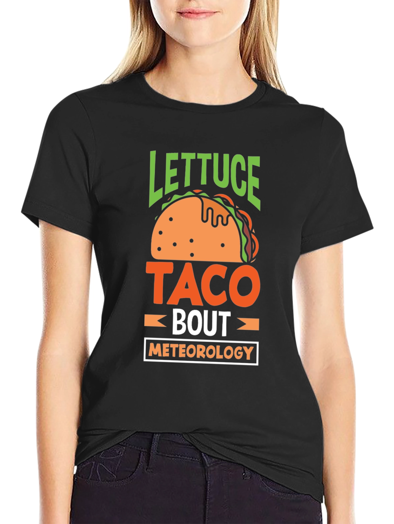 Lettuce Taco Bout Meteorology T-Shirt