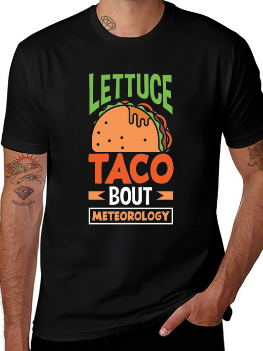 Lettuce Taco Bout Meteorology T-Shirt