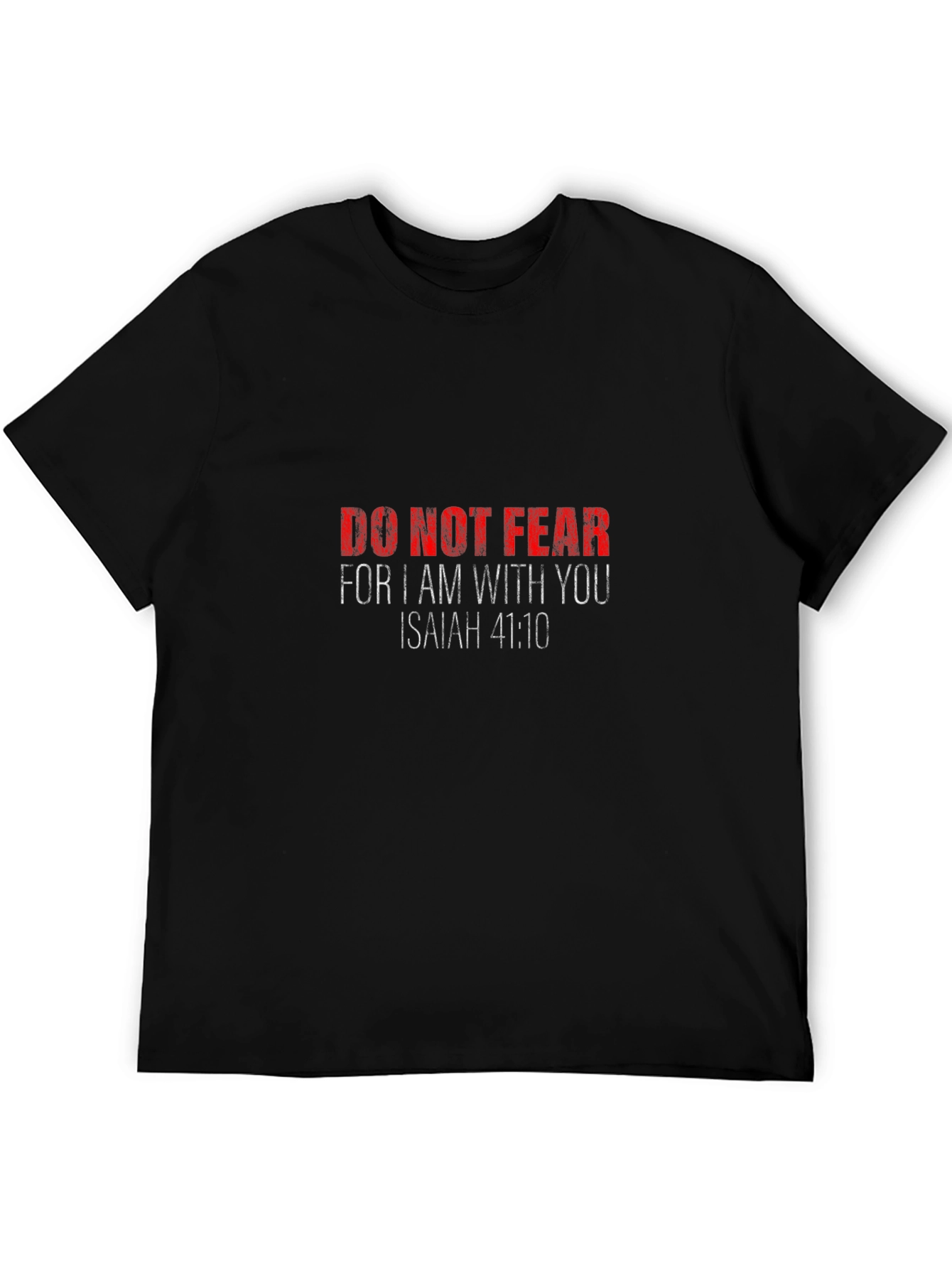 Do Not Fear Isaiah 41:10 Graphic T-Shirt