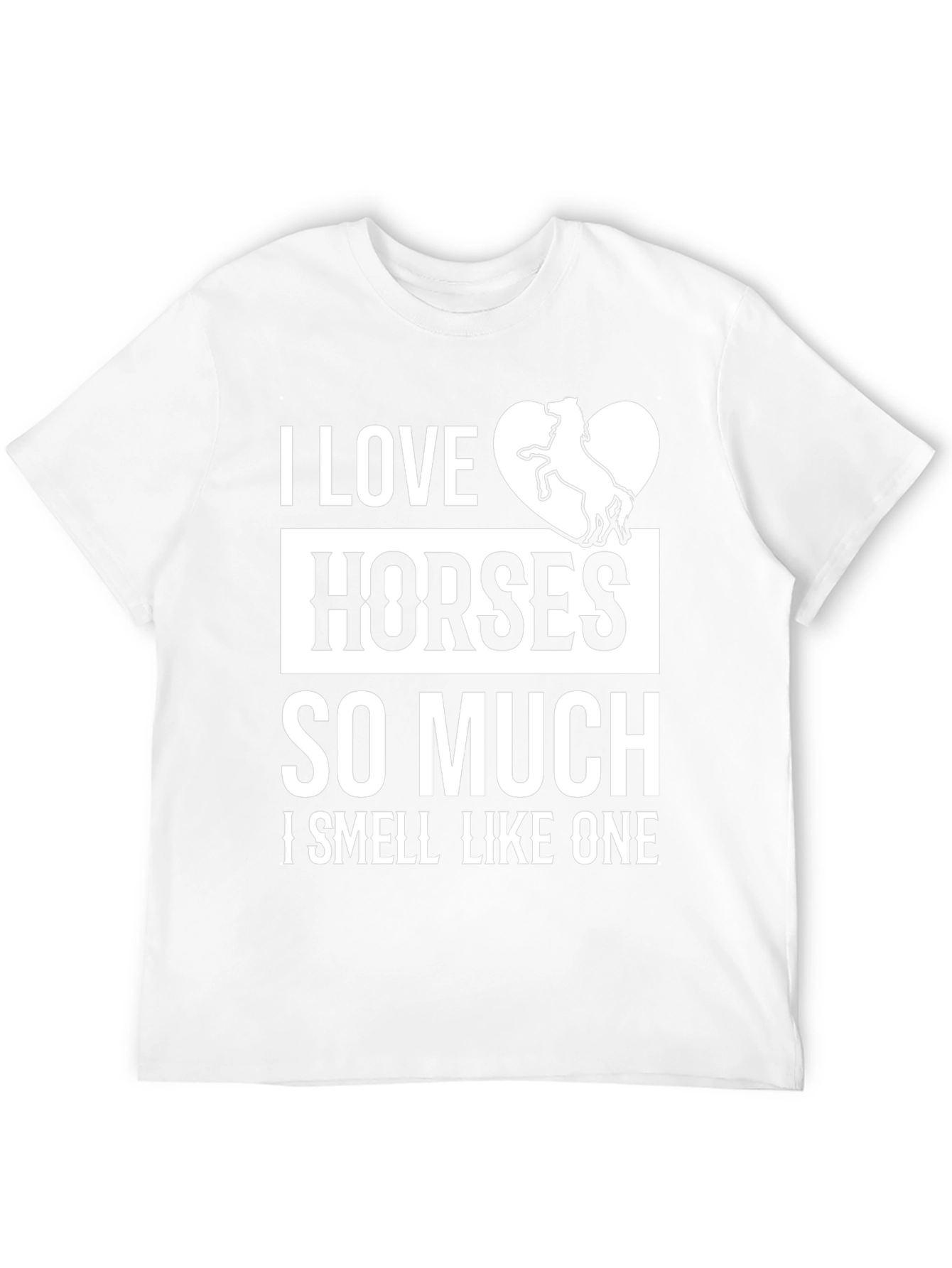 I Love Horses T-Shirt: Funny Equestrian Tee