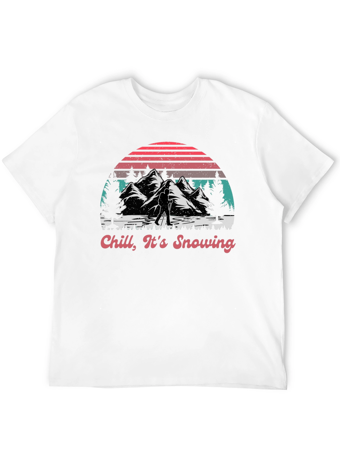 Chill Its Snowing Graphic T-Shirt