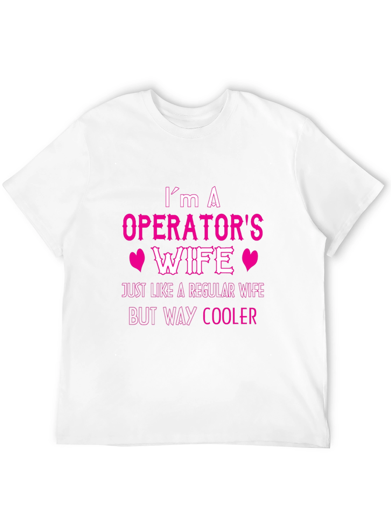 Operators Wife T-Shirt - Cool Wife Tee