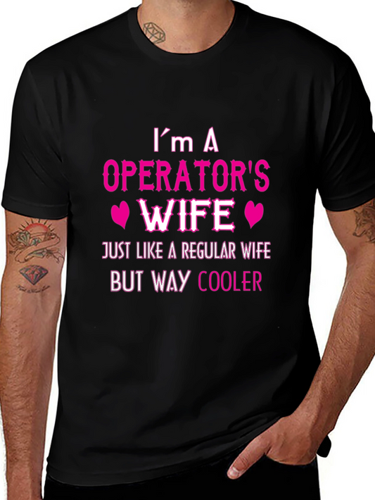 Operators Wife T-Shirt - Cool Wife Tee