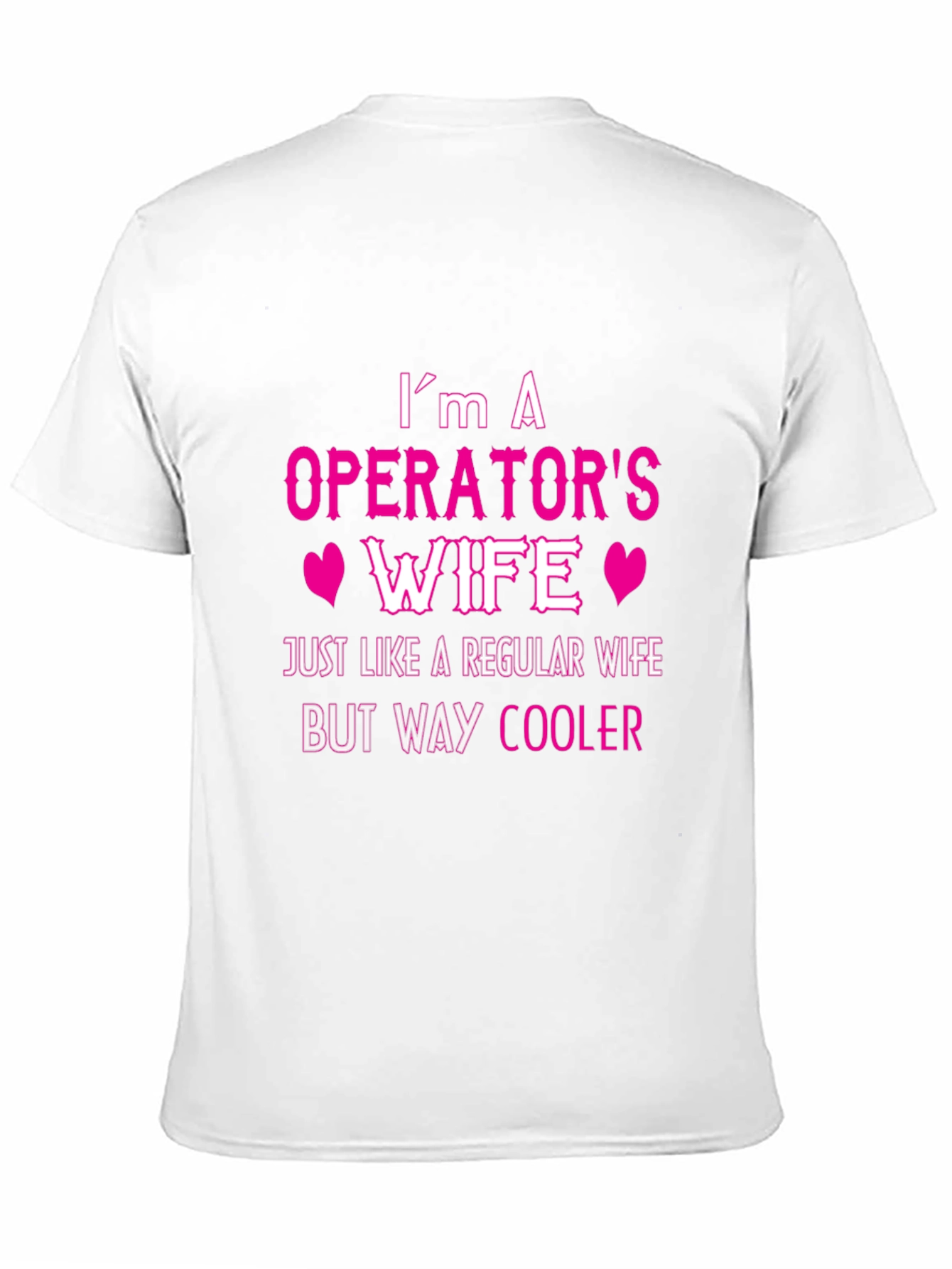 Operators Wife T-Shirt - Cool Wife Tee