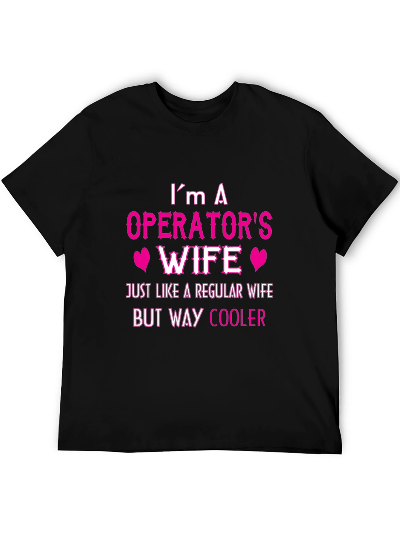 Operators Wife T-Shirt - Cool Wife Tee