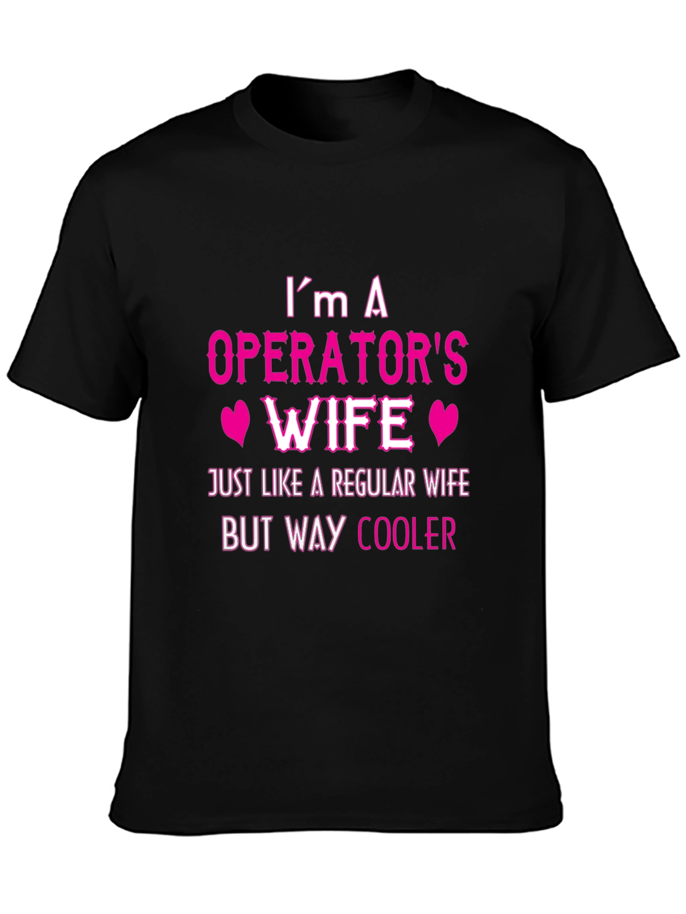 Operators Wife T-Shirt - Cool Wife Tee